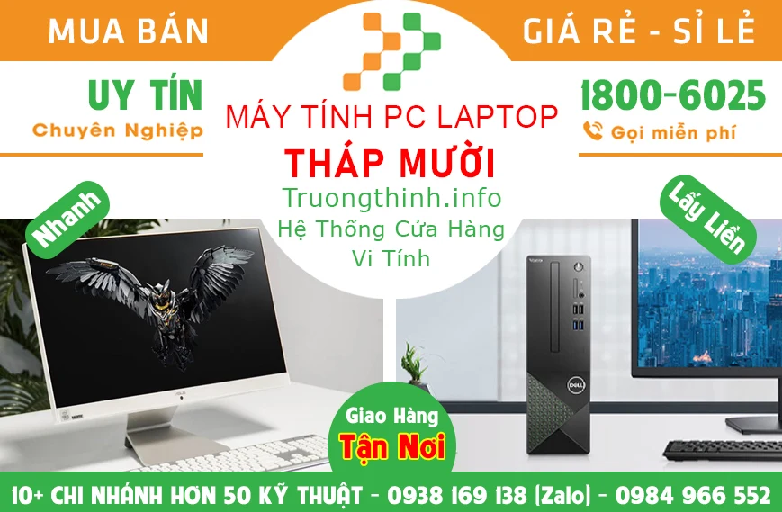 Địa điểm Máy Tính Pc Laptop Ở Tại Tháp Mười Giá Rẻ | Vi Tính Trường Thịnh