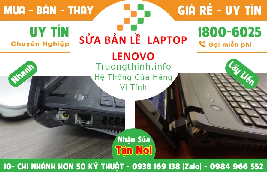 Địa Điểm Sửa Chữa Bản Lề Laptop Lenovo Giá Rẻ Uy Tín - Trường Thịnh Group