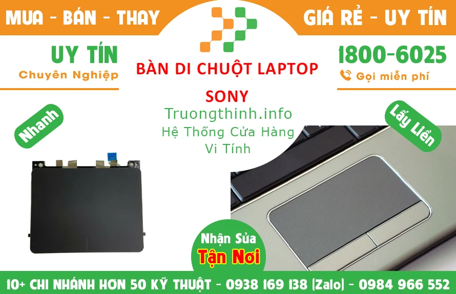 Địa Điểm Sửa Chữa Thay Bàn Di Chuột Laptop Sony Giá Rẻ Uy Tín - Trường Thịnh Group