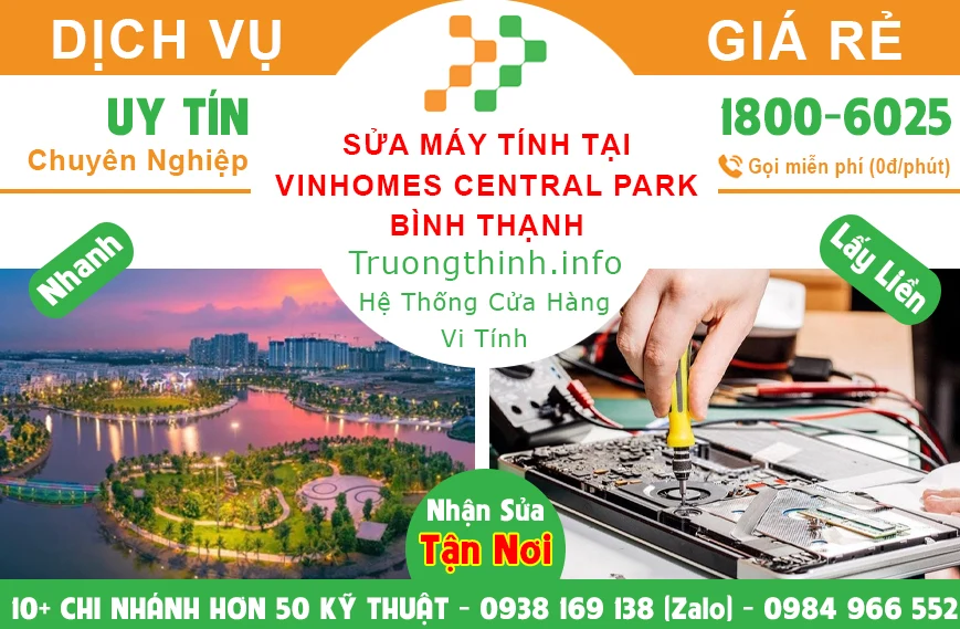 Sửa Máy Tính Tại Khu Dân Cư Vinhomes Central Park Bình Thạnh