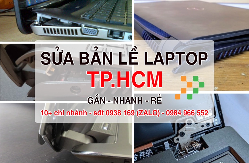 Địa Chỉ Nhận Sửa Bản Lề Laptop Giá Rẻ Tại TPHCM