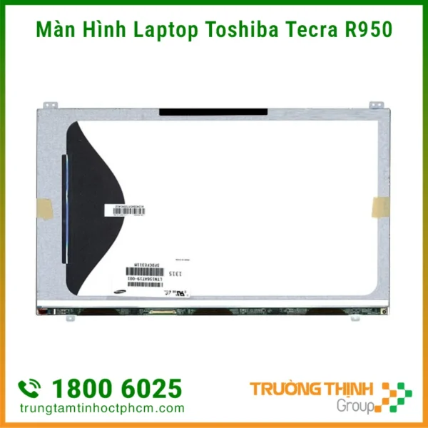 Thay Màn Hình Laptop Toshiba Tecra R950