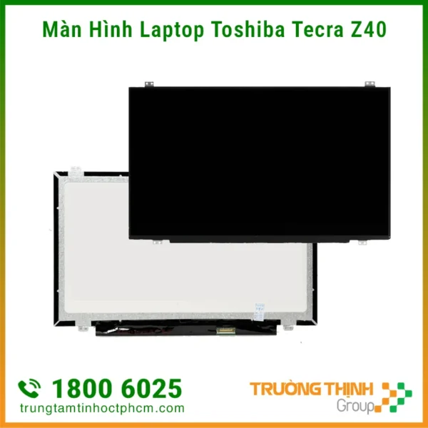 Thay Màn Hình Laptop Toshiba Tecra Z40 Giá Rẻ