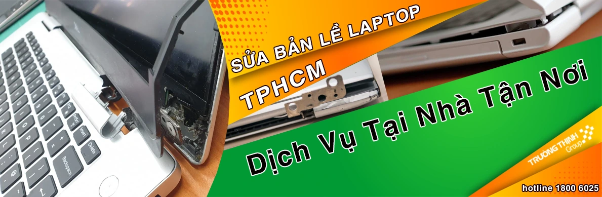 Sửa Bản Lề Laptop Giá Rẻ - Trung Tâm Tin Học TPHCM