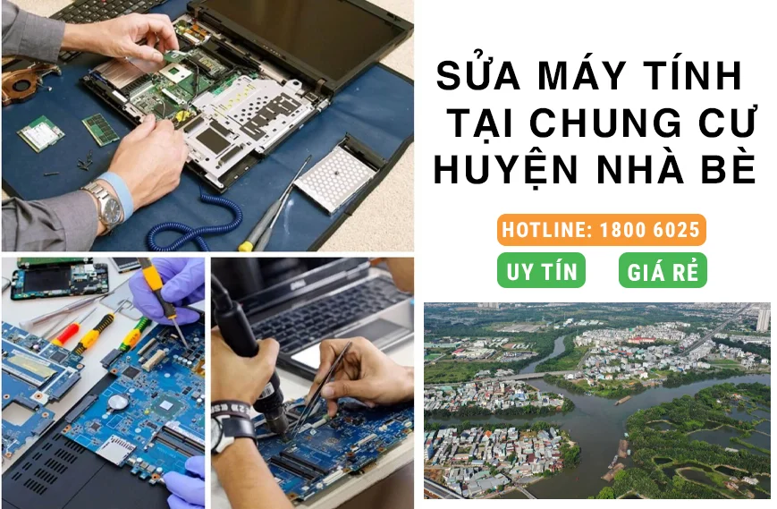 Sửa Máy Tính Tại Chung Cư Huyện Nhà Bè