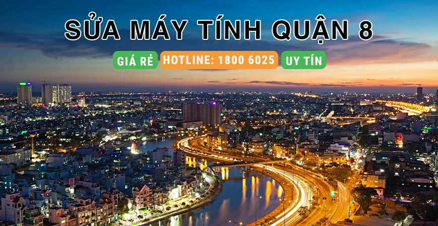 Sửa Máy Tính Tại Chung Cư Quận 8