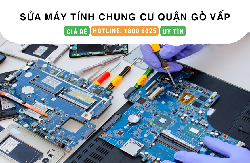 Dịch Vụ Sửa Máy Tính Tại Chung Cư Quận Gò Vấp Uy Tín