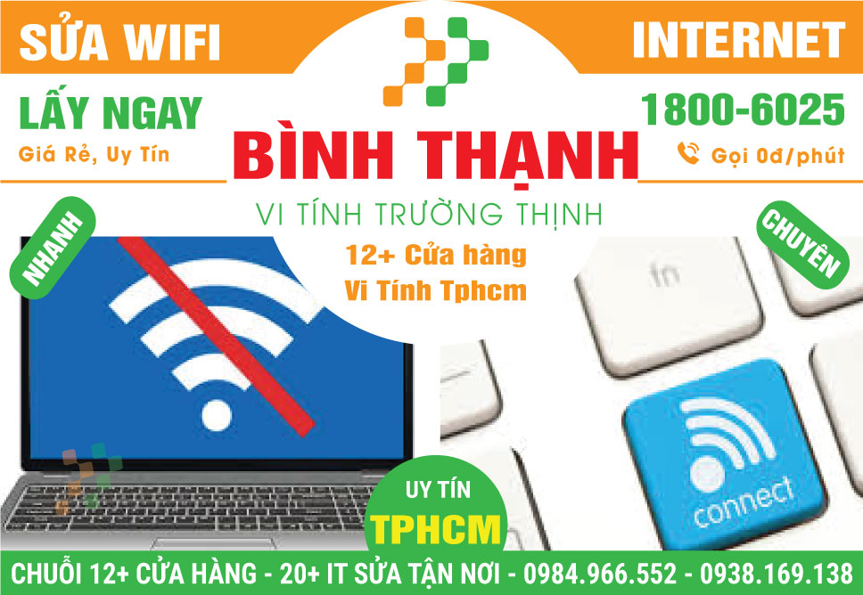 Sửa Wifi - Thi Công Mạng Giá Rẻ Tại Quận Bình Thạnh