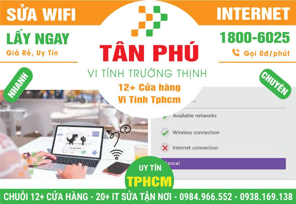 Sửa Wifi - Thi Công Mạng Giá Rẻ Tại Quận Tân Phú