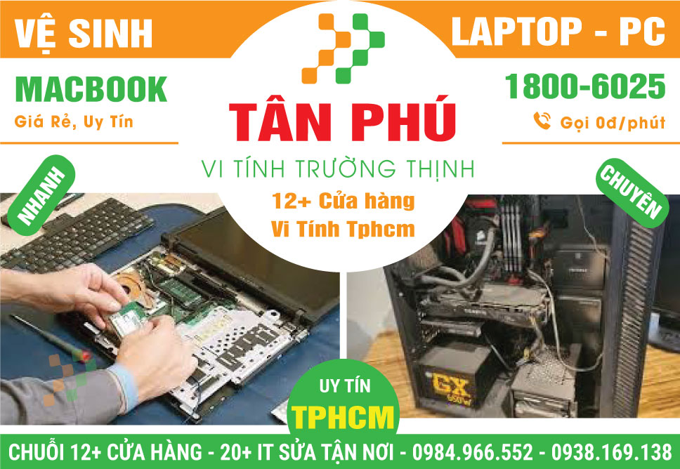 Vệ Sinh Máy Tính PC - Laptop Giá Rẻ Tại Quận Tân Phú