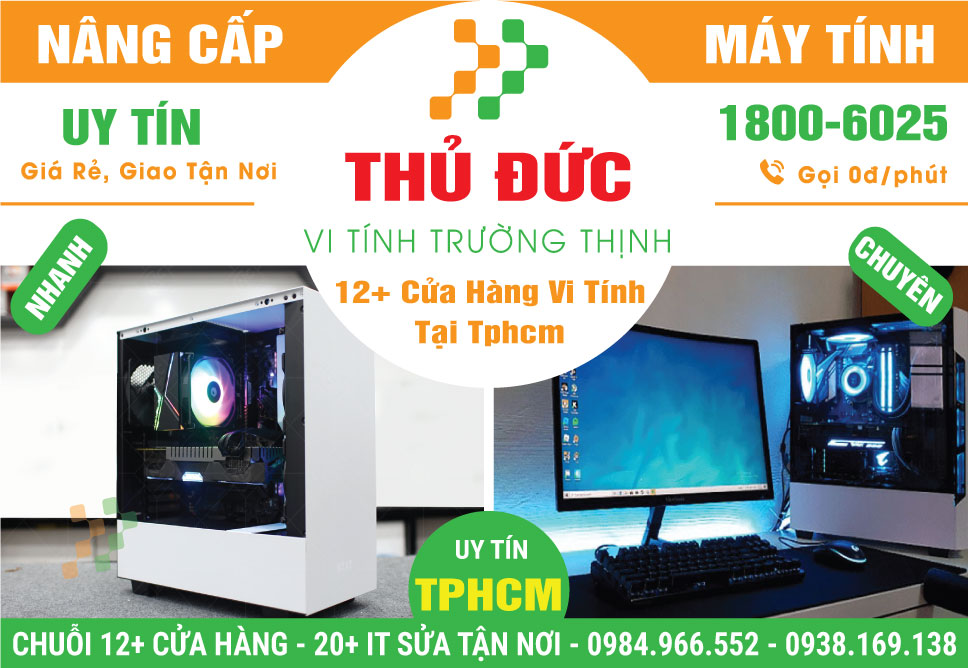 Địa Chỉ Nâng Cấp PC Để bàn Cũ Tại Thủ Đức Giá Rẻ, Gần Đây