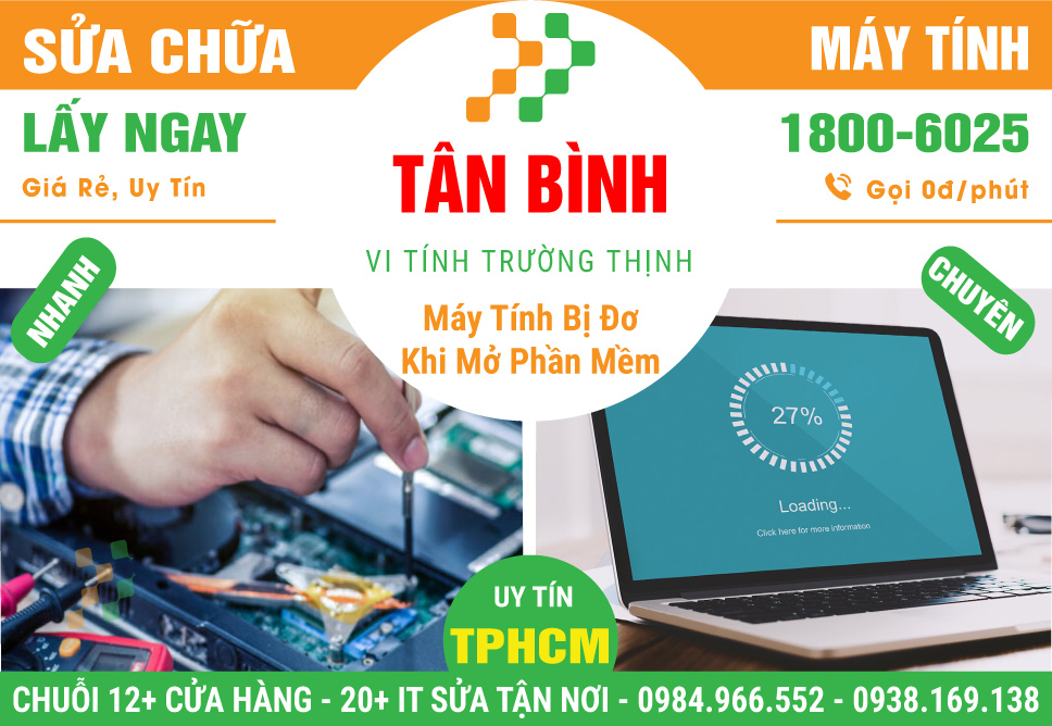Địa Chỉ Sửa Máy Tính Bị Đơ Khi Mở Phần Mềm Tại Quận Tân Bình