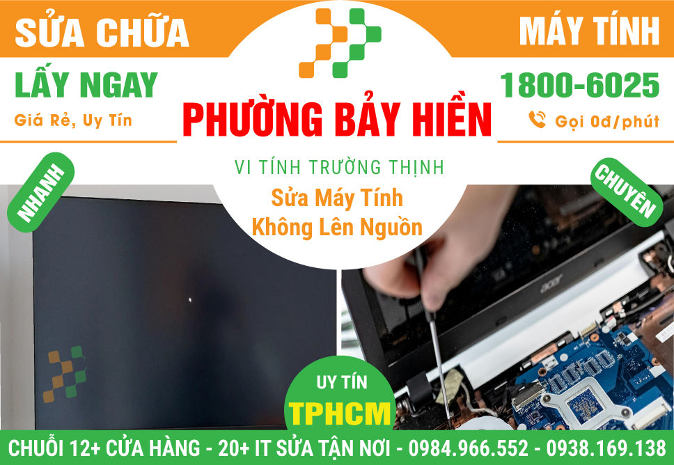 Địa Chỉ Sửa Chữa Máy Tính Không Lên Nguồn Ở Phường Bảy Hiền - Quận Tân Bình Cũ