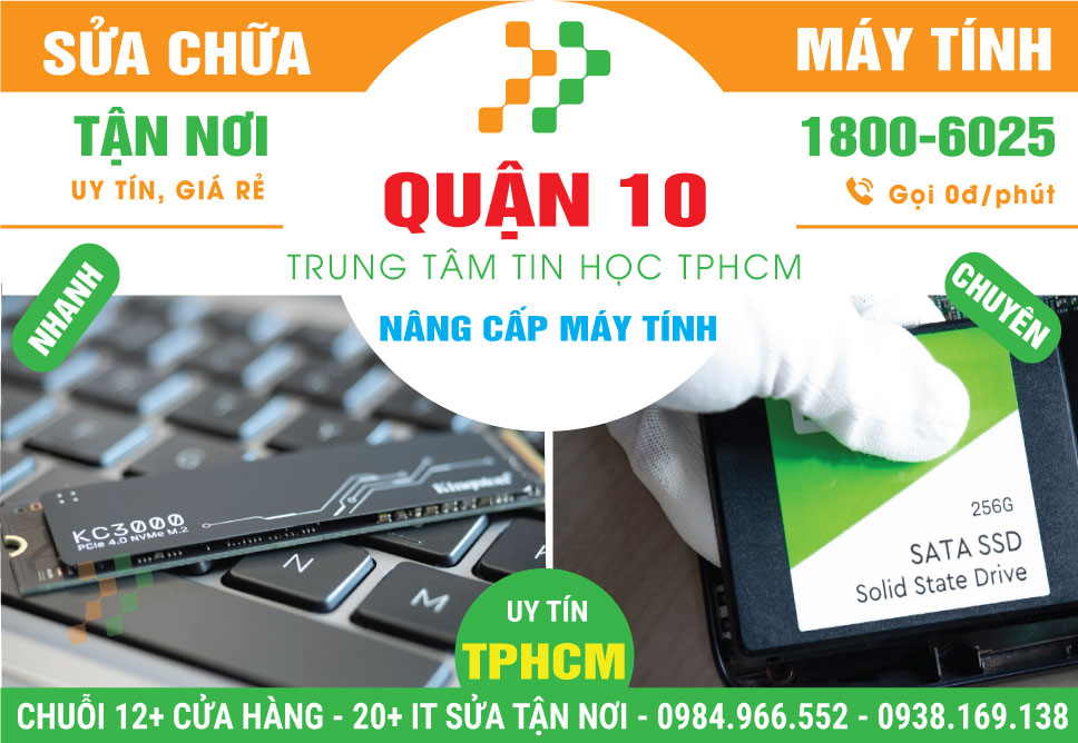 Địa Chỉ Nâng Cấp Máy Tính Quận 10 Uy Tín