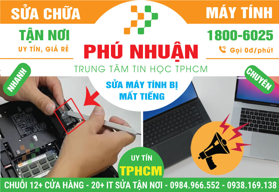 Địa Chỉ Sửa Máy Tính Bị Mất Tiếng Tại Phú Nhuận Gần Đây