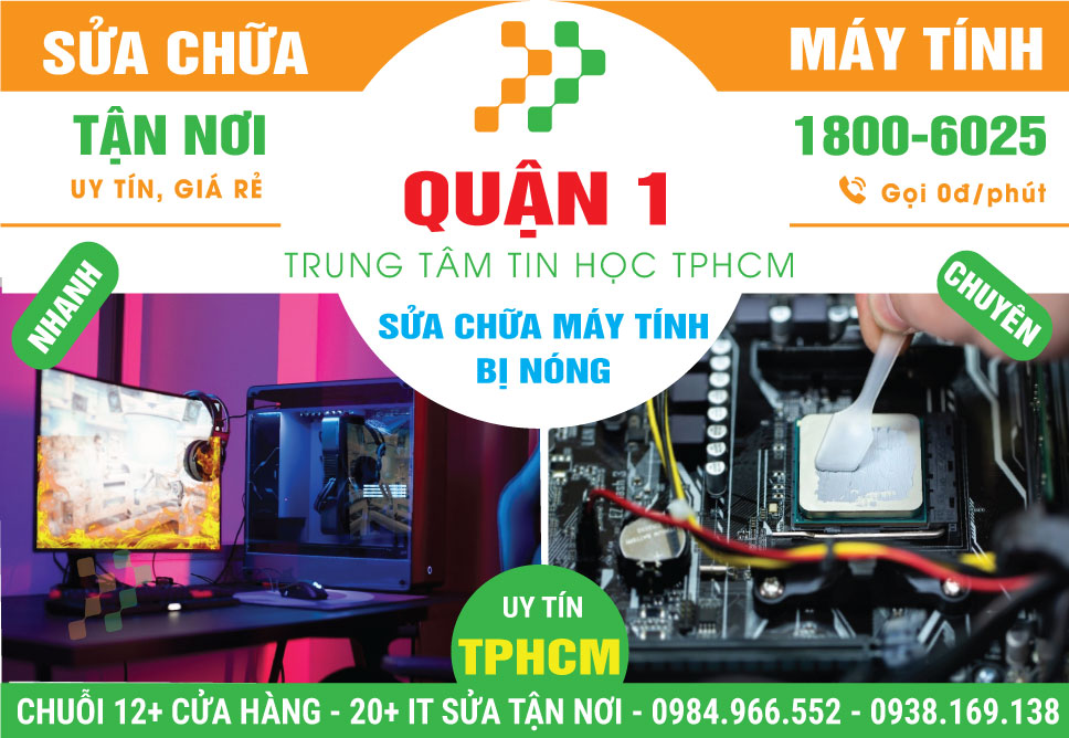 Địa Chỉ Sửa Máy Tính Bị Nóng Quận 1 Lấy Ngay