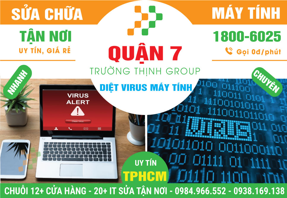 Địa Chỉ Sửa Máy Tính Bị Virus Quận 7 Gần Đây