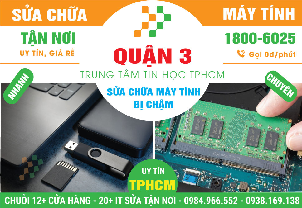 Địa Chỉ Sửa Máy Tính Chạy Chậm Quận 3 Gần Đây