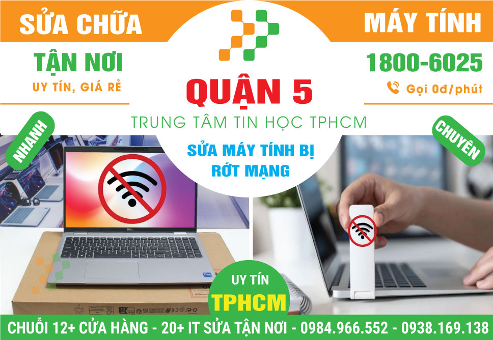 Địa Chỉ Sửa Máy Tính Rớt Mạng Quận 5 Giá Rẻ