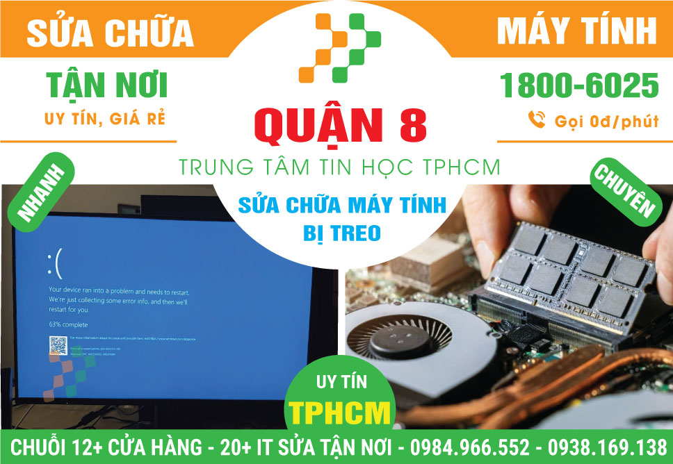 Địa Chỉ Sửa Máy Tính Bị Treo Quận 8 Gần Đây