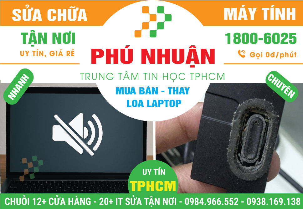Địa Chỉ Thay Loa Laptop Chính Hãng Ở Quận Phú Nhuận