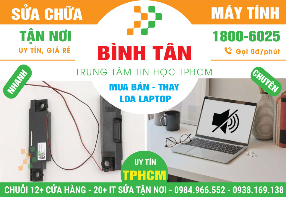 Địa Chỉ Thay Loa Laptop Quận Bình Tân Chính Hãng