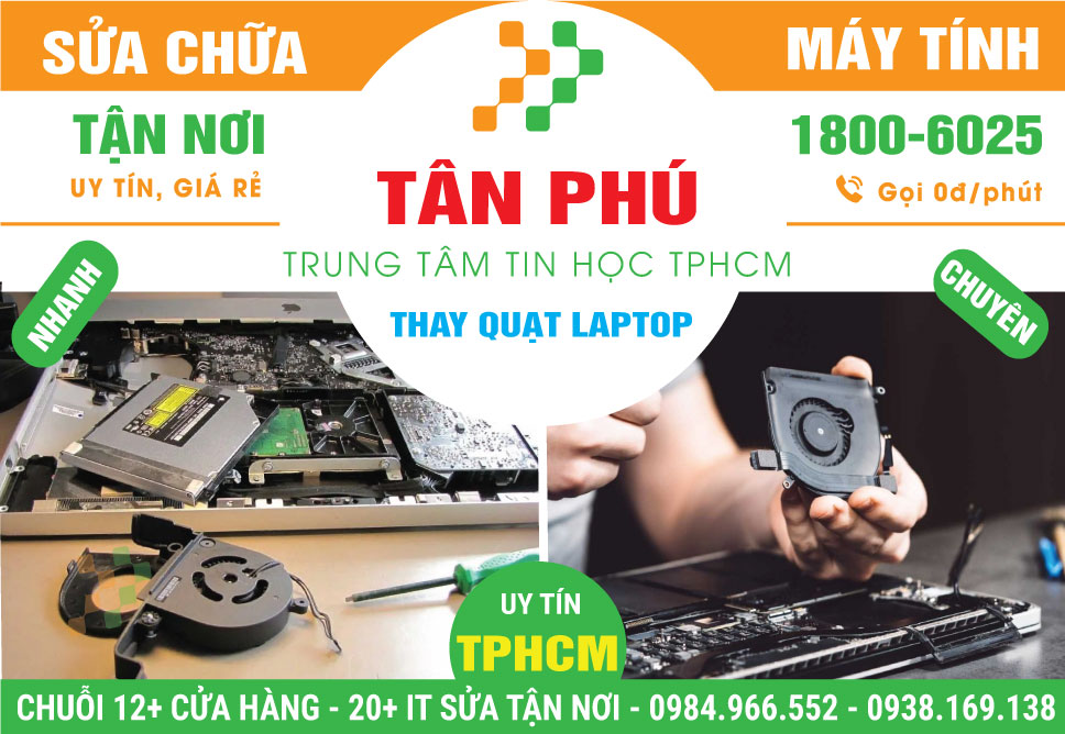Địa Chỉ Thay Quạt Laptop Quận Tân Phú Lấy Ngay