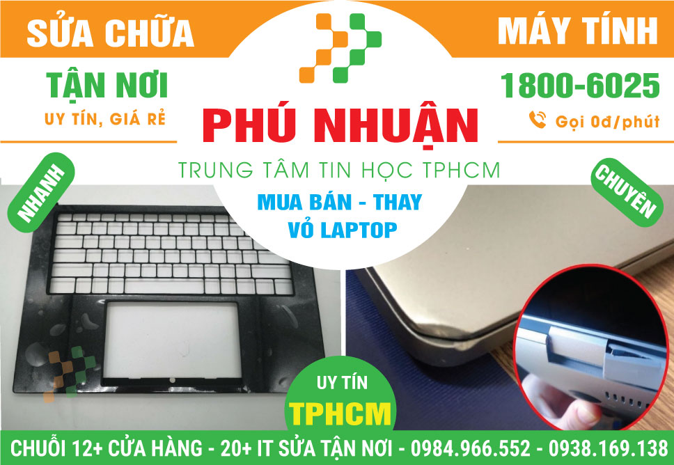 Địa Chỉ Thay Vỏ Laptop Giá Rẻ Ở Quận Phú Nhuận