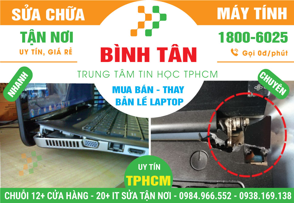 Địa Chỉ Thay Bản Lề Laptop Quận Bình Tân Lấy Ngay