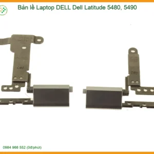 Bản Lề Laptop Dell Latitude 5480, 5490 Zin Chính Hãng - Thay Thế Lấy Ngay