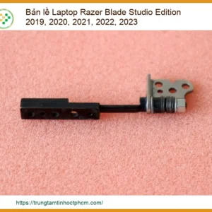 Thay Bản Lề Laptop Razer Blade Studio Edition 2019 - 2023 Chính Hãng Lấy Liền