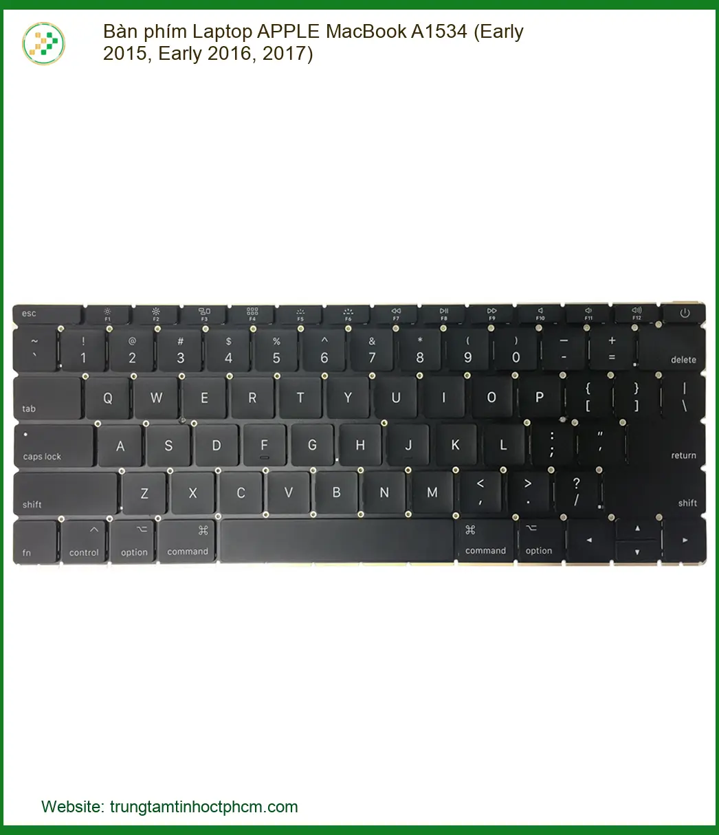 Linh kiện Bàn phím Laptop APPLE MacBook A1534 (Early 2015, Early 2016, 2017) chất lượng - Dịch vụ từ Trung Tâm Tin Học T