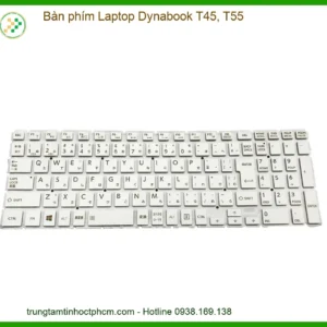 Bàn Phím Laptop Dynabook T45, T55 Zin Chính Hãng - Trung Tâm Thay Thế Uy Tín Tphcm
