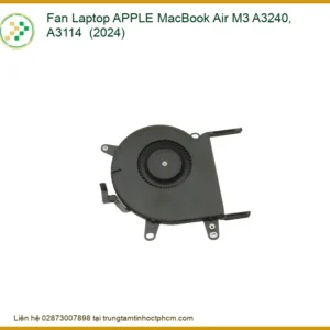 Fan Laptop Apple Macbook Air M3 A3240, A3114 (2024) Chính Hãng - Thay Thế Lấy Liền Tphcm