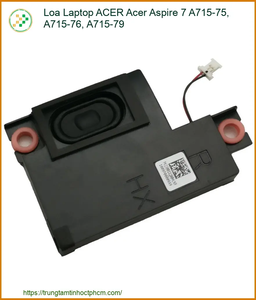 Loa Laptop Acer Acer Aspire 7 A715-75, A715-76, A715-79 Chính Hãng - Thay Thế Uy Tín Tphcm