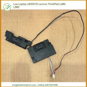 Loa Laptop Lenovo Lenovo Thinkpad L460, L560 Zin Chính Hãng - Thay Thế Uy Tín Tphcm