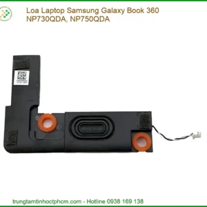 Thay Loa Laptop Samsung Galaxy Book 360 Np730qda, Np750qda Zin Chính Hãng Lấy Liền Tại Tphcm