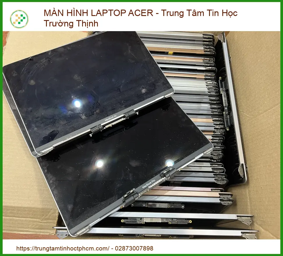 Nơi Cung Cấp Và Thay Thế Màn Hình Laptop Acer Chính Hãng