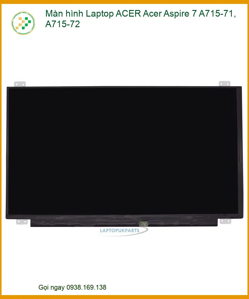 Thay Màn Hình Laptop Acer Aspire 7 A715-71, A715-72 Zin Chính Hãng Lấy Liền Tại Chỗ
