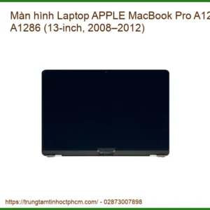 Thay Màn Hình Laptop Apple Macbook Pro A1278 A1286 13-inch (2008–2012) Zin Chính Hãng Lấy Liền Tại Chỗ