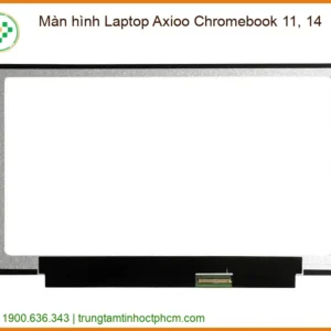 Thay Màn Hình Laptop Axioo Chromebook 11, 14 Chính Hãng - Lấy Liền Tại Tphcm