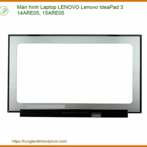 Thay Màn Hình Laptop Lenovo Ideapad 3 14are05, 15are05 Zin Chính Hãng - Lấy Liền Tại Tphcm