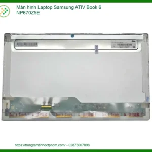 Thay Màn Hình Laptop Samsung Ativ Book 6 Np670z5e Zin Chính Hãng Lấy Liền Tại Tphcm