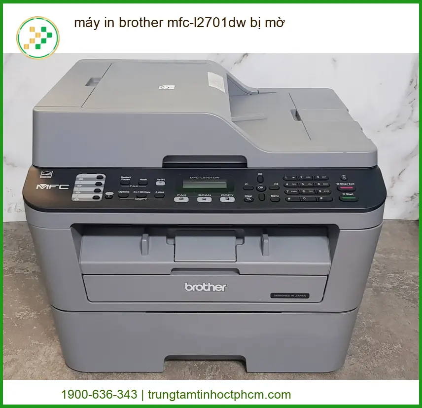 Máy in Brother MFC-L2701DW bị mờ: Nguyên nhân và cách khắc phục tại nhà