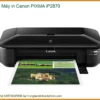 Máy In Canon Pixma Ip2870 - Cung Cấp, Sửa Chữa Và Nạp Mực Máy In Tận Nơi