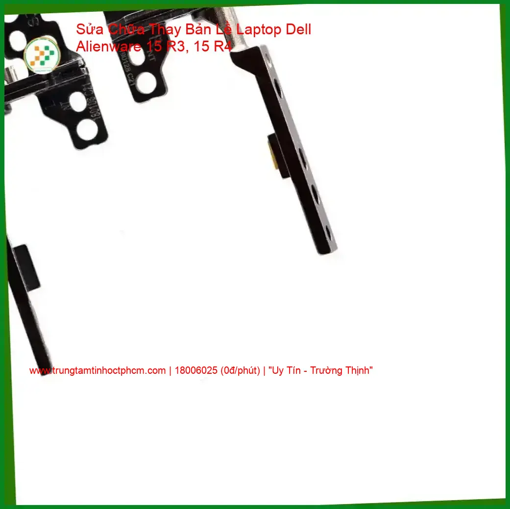 Thay Bản Lề Laptop Dell Alienware 15 R3, 15 R4 Chính Hãng - Giá Rẻ Lấy Ngay giá rẻ