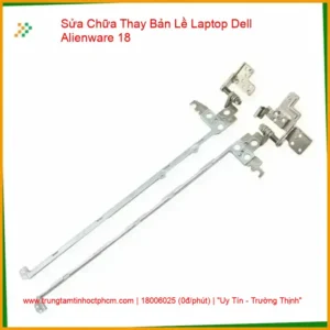Alternative view of Thay Bản Lề Laptop Dell Alienware 18 - Sửa Gãy Trụ, Kẹt Cứng, Mở Nặng