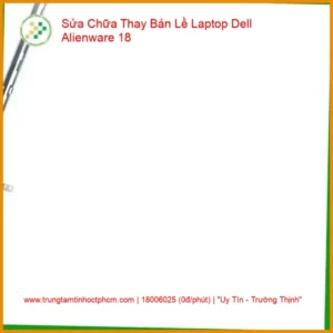 Alternative view of Thay Bản Lề Laptop Dell Alienware 18 - Sửa Chữa, Khắc Phục Gãy Trụ, Kẹt Cứng Uy Tín