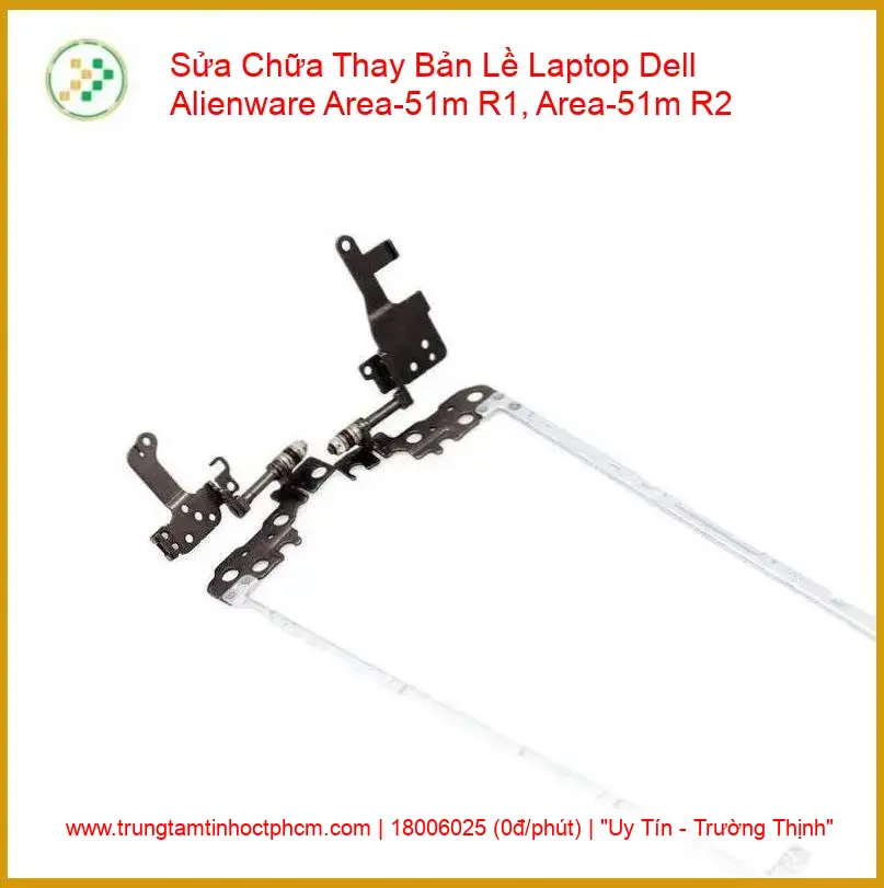 Thay Bản Lề Laptop Dell Alienware Area-51m R1, Area-51m R2 – Sửa Gãy Trụ, Kẹt Cứng Uy Tín giá rẻ