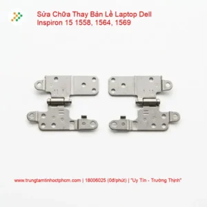 Alternative view of Thay Bản Lề Laptop Dell Inspiron 15 1558, 1564, 1569 – Sửa Chữa Uy Tín, Gia Cố Chắc Chắn Tại TP.HCM